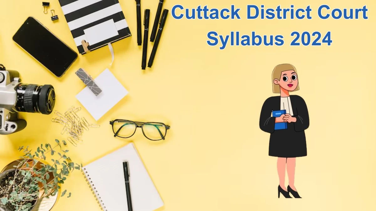 Cuttack District Court Syllabus 2024 Announced Download Cuttack District Court Junior Clerk and Other Posts Exam pattern at cuttack.dcourts.gov.in - 31 May 2024