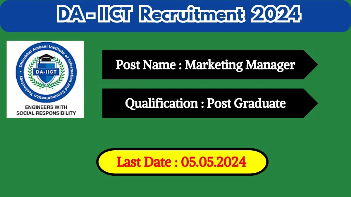 DA-IICT Recruitment 2024 - Latest Marketing Manager on 02 May 2024