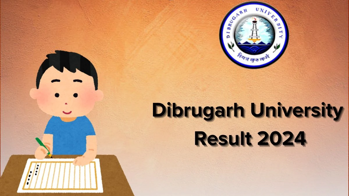 Dibrugarh University Result 2024 (OUT) @ dibru.ac.in Check Re-scrutiny Result of the 5th Sem B.A./ B.Sc./B.Com Details Here