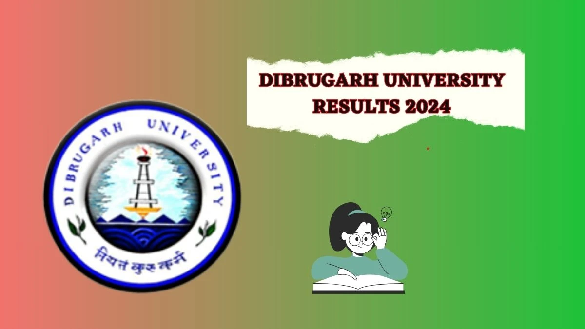 Dibrugarh University Results 2024 (Link Out) at dibru.ac.in Check 7th Sem 5 year Integ B.A. LLB. Result 2024