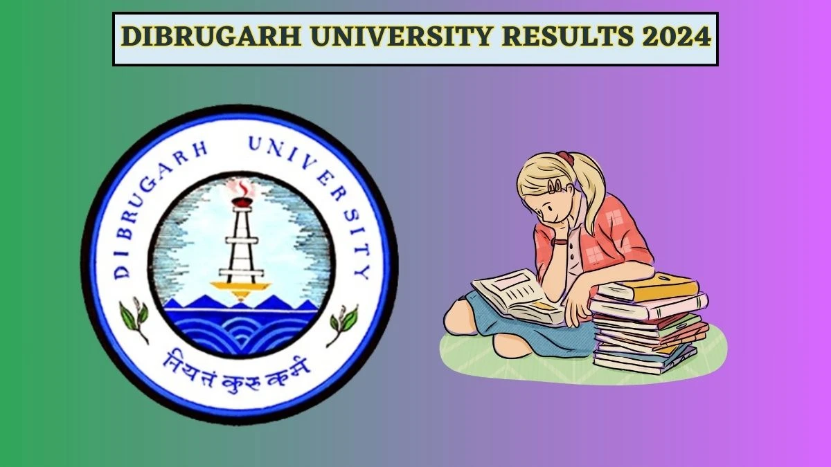 Dibrugarh University Results 2024 (Out) at dibru.ac.in Check Bba 5th Sem Result 2024