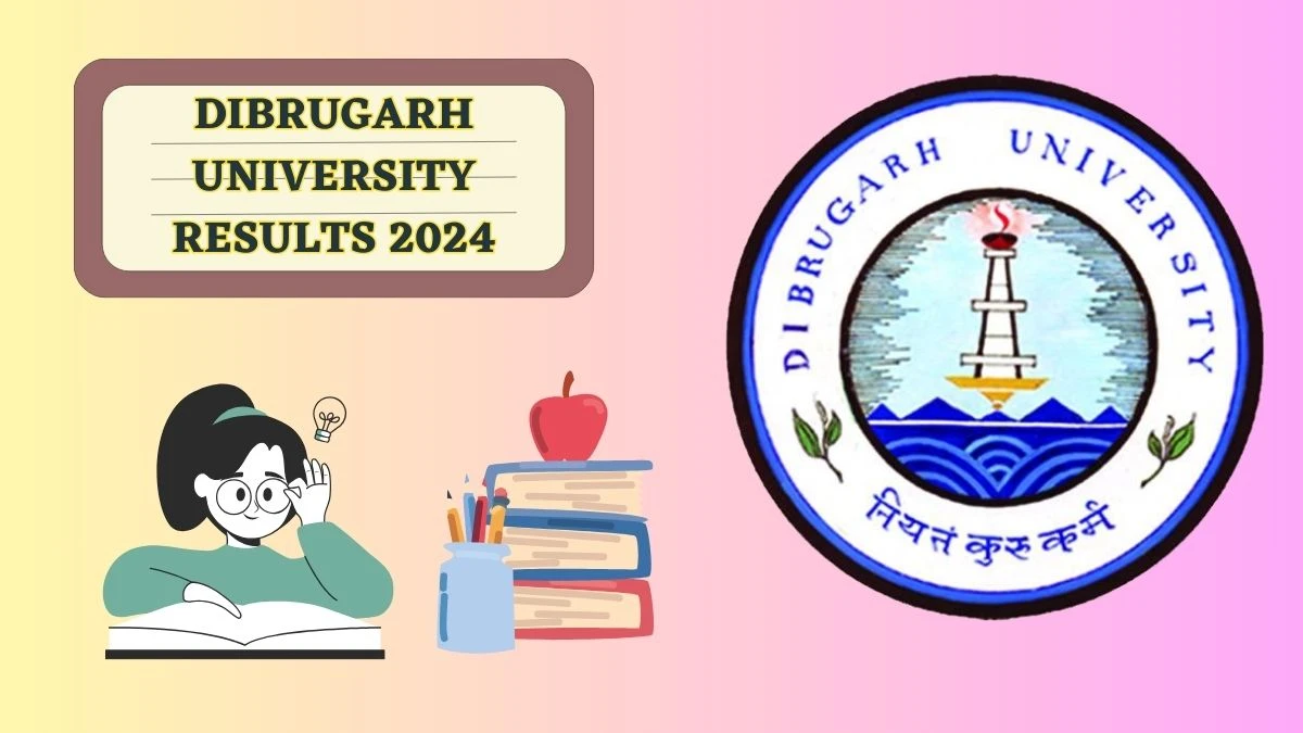 Dibrugarh University Results 2024 (Out) dibru.ac.in Check B.A. And B.com. 3rd Sem Result 2024