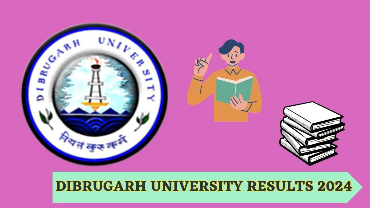 Dibrugarh University Results 2024 (Released) at dibru.ac.in Check B.B.A. 1st Sem Result 2024