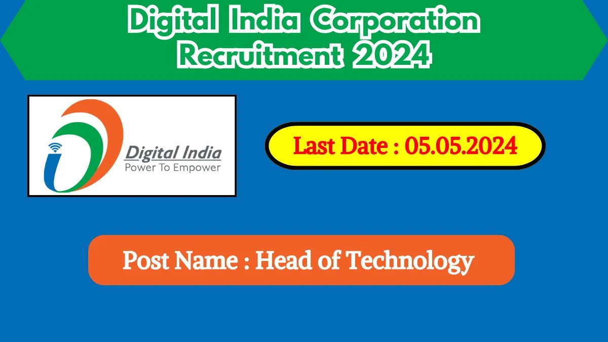 Digital India Corporation Recruitment 2024 Check Post, Qualifications, Selection Process And Process To Apply