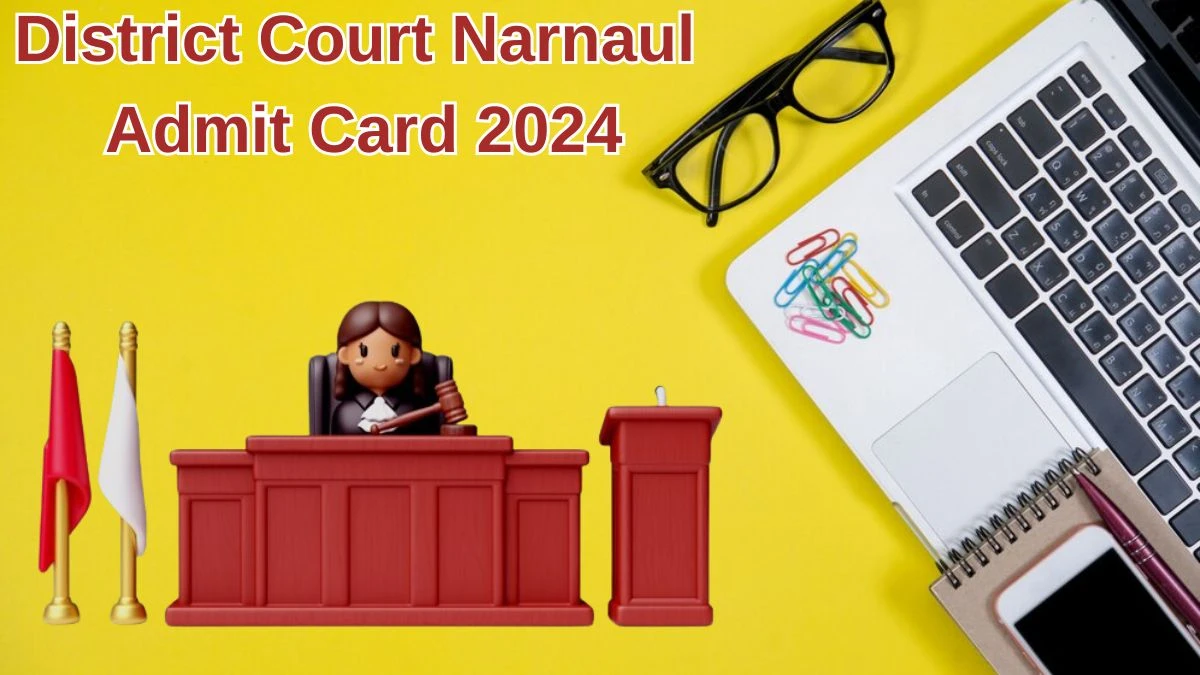 District Court Narnaul Admit Card 2024 will be released on Clerk Check Exam Date, Hall Ticket narnaul.dcourts.gov.in - 29 May 2024