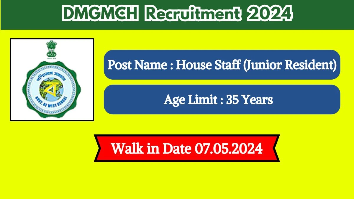 DMGMCH Recruitment 2024 Walk-In Interviews for House Staff (Junior Resident) on 07.05.2024