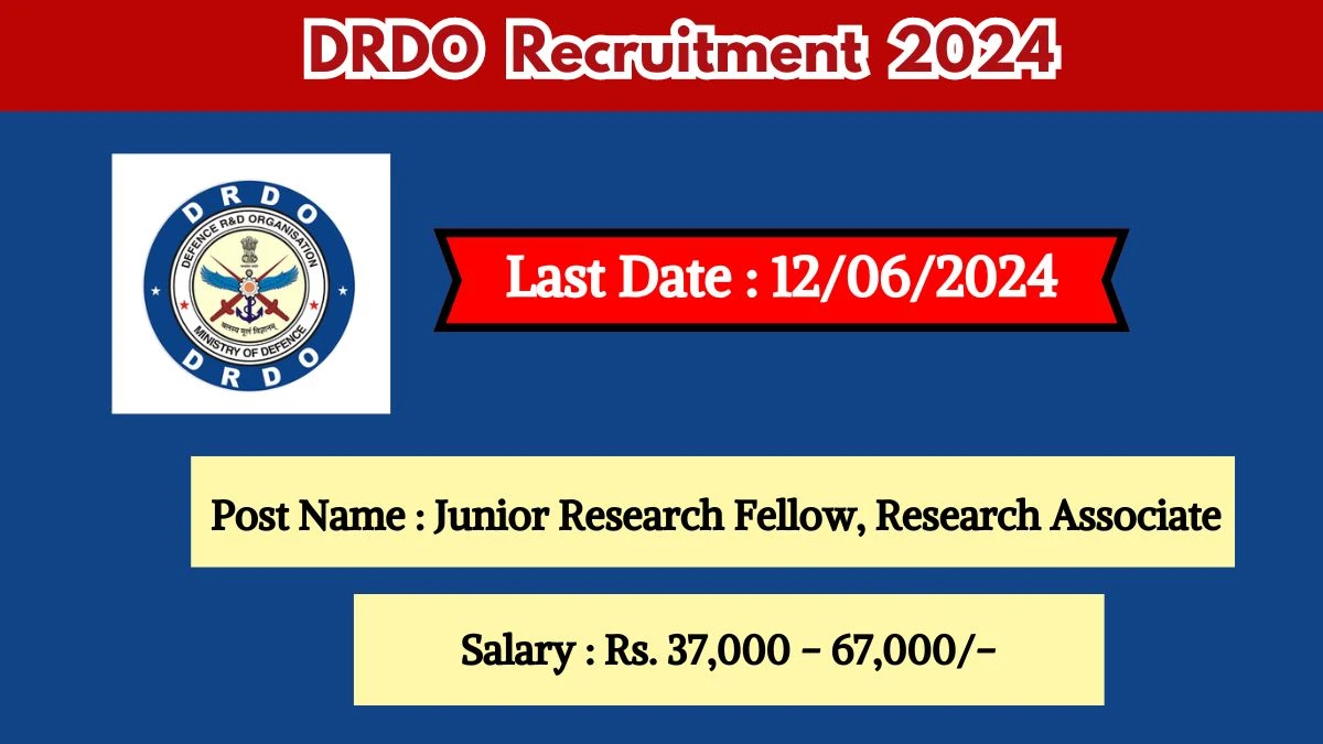 DRDO Recruitment 2024 Apply for Junior Research Fellow, Research Associate DRDO Vacancy at drdo.gov.in