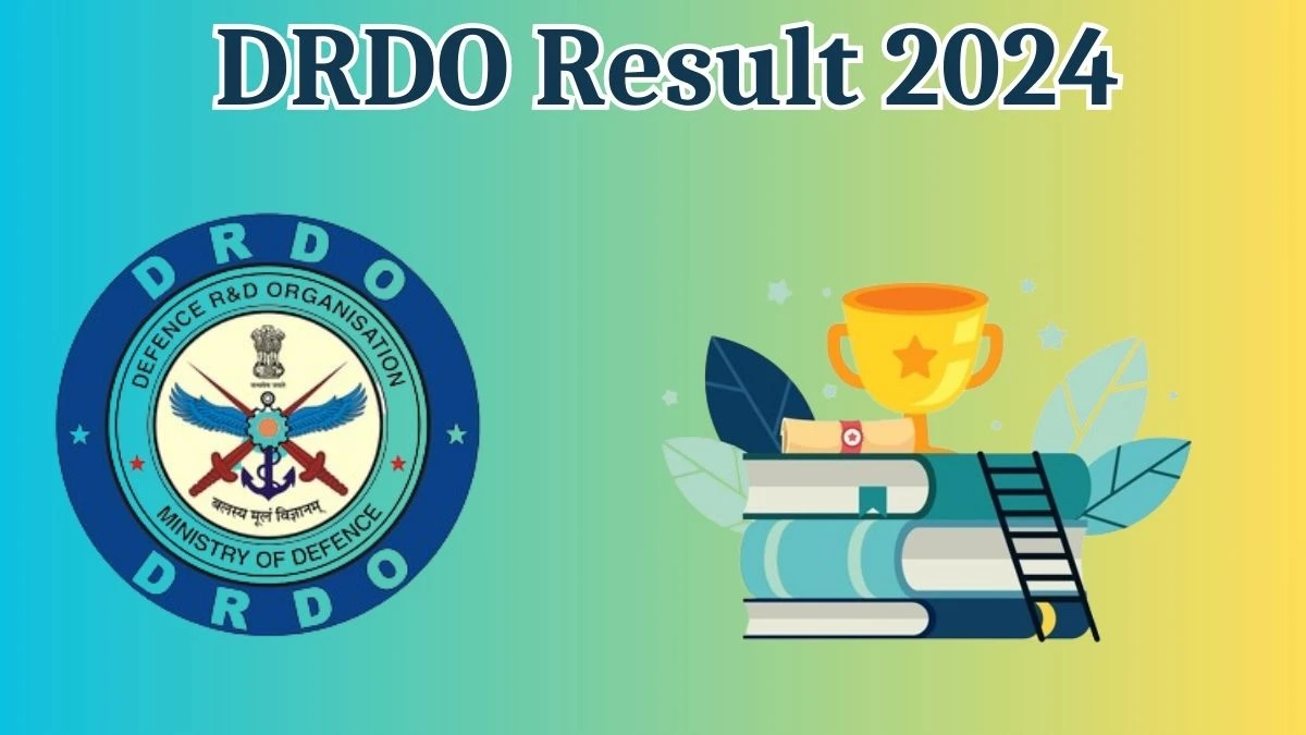 DRDO Result 2024 Announced. Direct Link to Check DRDO Junior Research Fellow Result 2024 drdo.gov.in - 16 May 2024