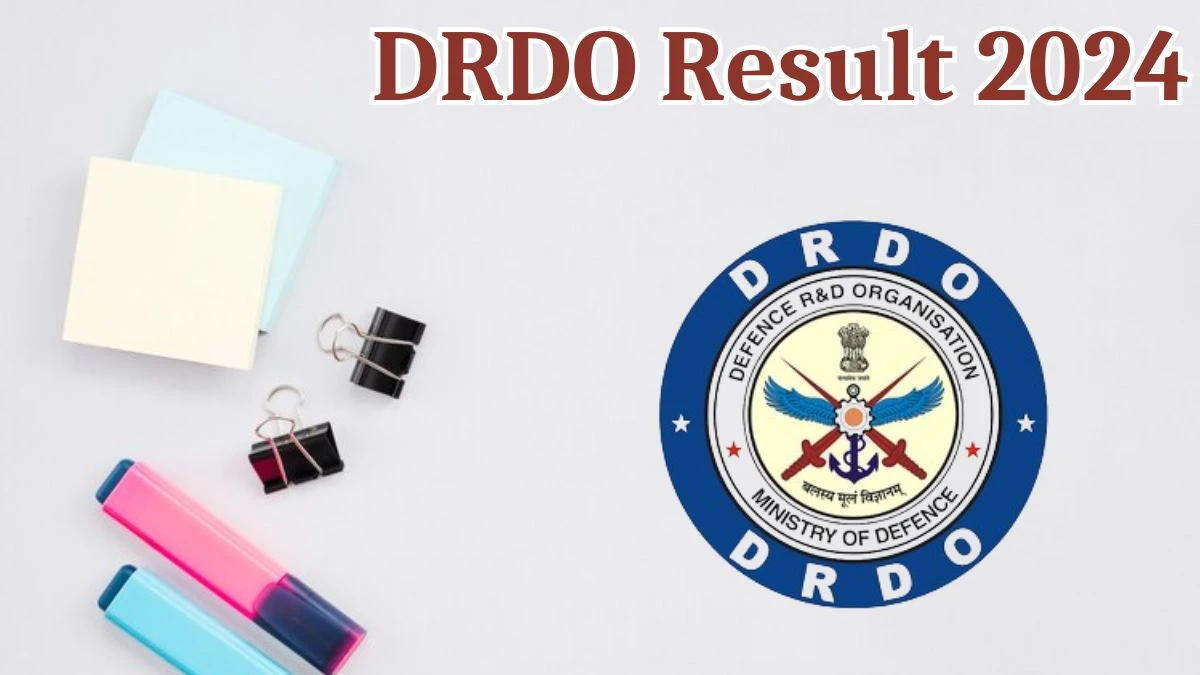 DRDO Result 2024 Announced. Direct Link to Check DRDO Trainees Result 2024 drdo.gov.in - 17 May 2024