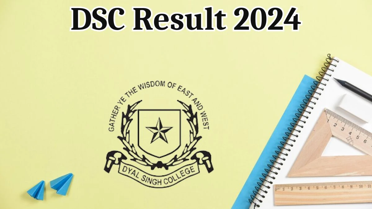DSC Result 2024 Announced. Direct Link to Check DSC Junior Research Fellow Result 2024 dsc.du.ac.in - 17 May 2024