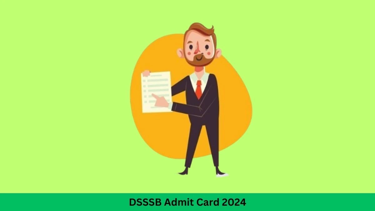 DSSSB Admit Card 2024 will be notified soon Jail Warder or Matron dsssbonline.nic.in Here You Can Check Out the exam date and other details - 18 May 2024