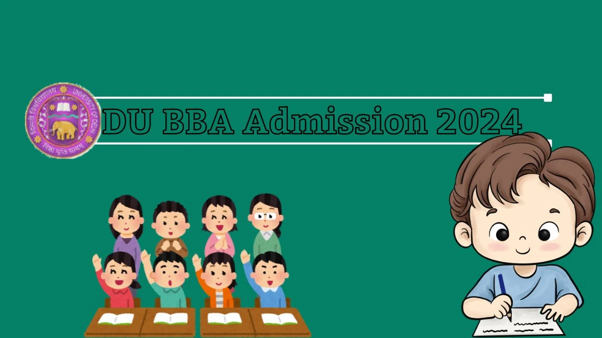 DU BBA Admission 2024 at du.ac.in Process, Eligibility Criteria Details Here