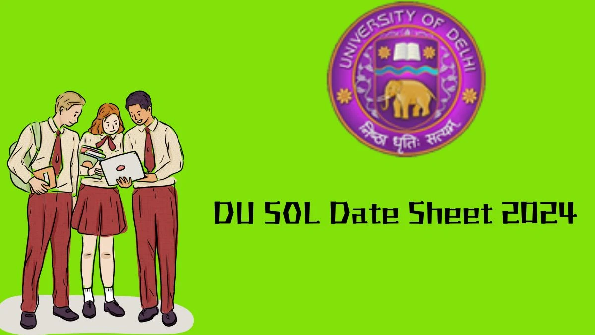 DU SOL Date Sheet 2024 (Released) exam.du.ac.in Download Delhi University Date Sheet Here