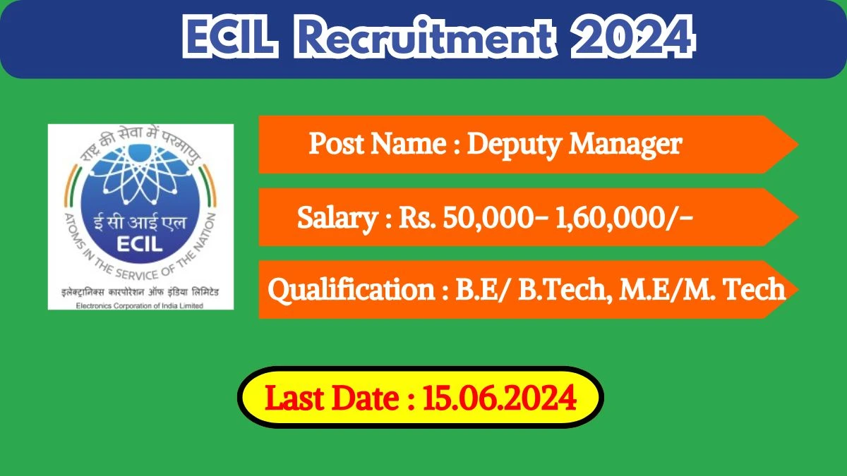 ECIL Recruitment 2024 Monthly Salary Up To 1,60,000, Check Posts, Vacancies, Qualification, Age, Selection Process and How To Apply