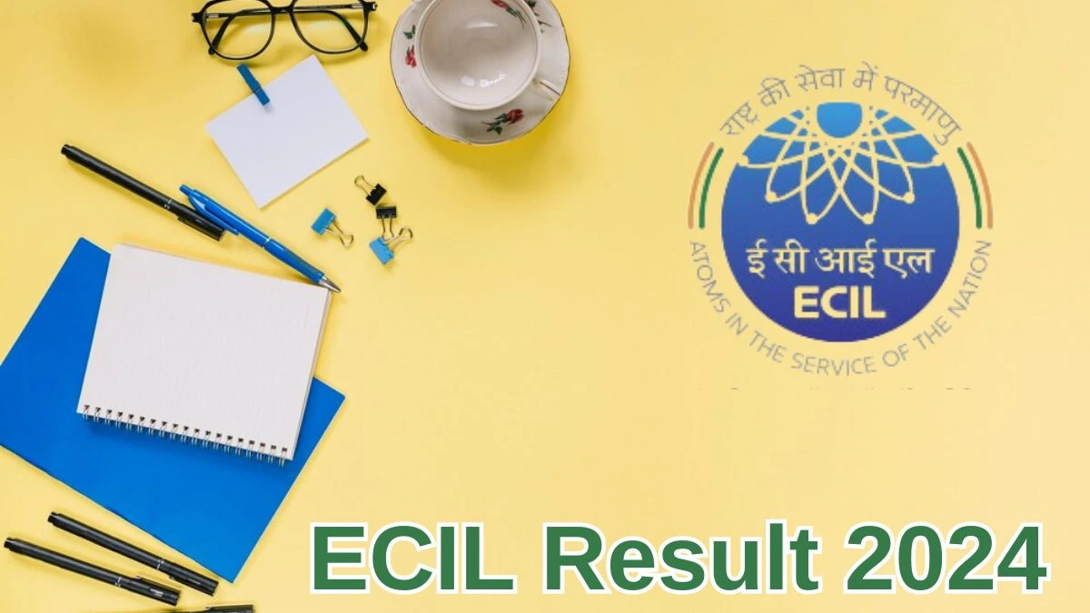 ECIL Result 2024 Announced. Direct Link to Check ECIL Project Engineer and Technical Officer Result 2024 ecil.co.in - 29 May 2024