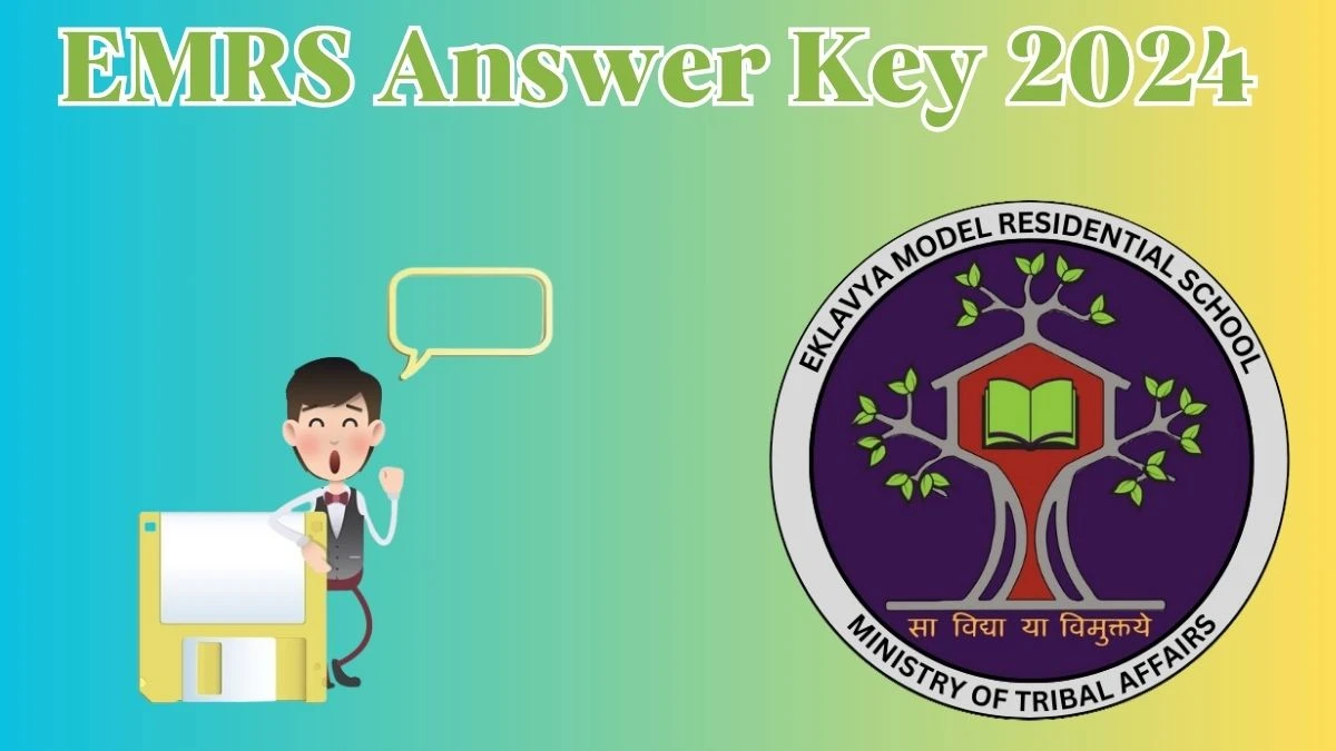 EMRS Answer Key 2024 to be declared at emrs.tribal.gov.in, Teaching and Non-Teaching Posts Download PDF Here - 09 May 2024