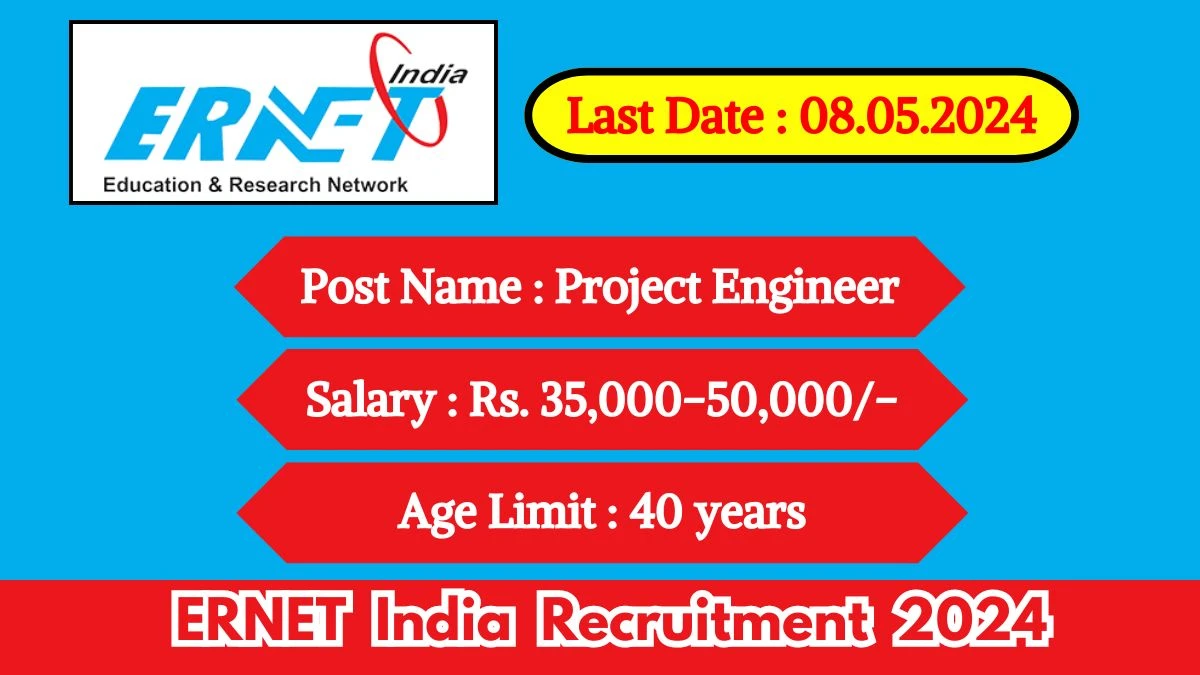 ERNET India Recruitment 2024 Check Post, Age Limit, Eligibility Criteria, Salary And Other Important Details