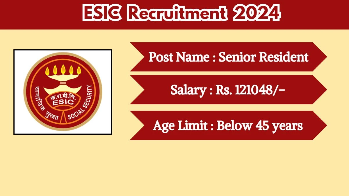 ESIC Recruitment 2024 Walk-In Interviews for Senior Resident