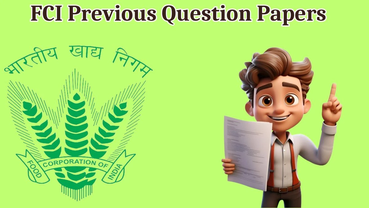 FCI Previous Question Papers Released Practice Previous Question Papers fci.gov.in - 17 May 2024