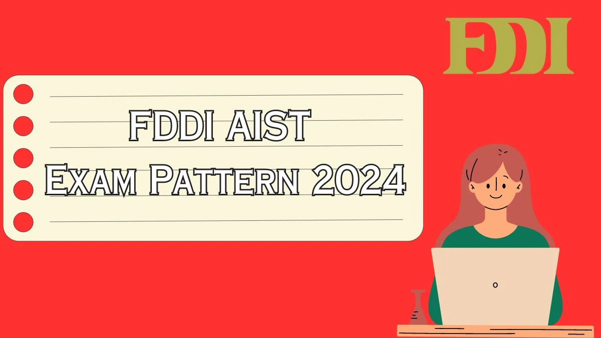 FDDI AIST Exam Pattern 2024 at fddiindia.com Check Syllabus and Exam Pattern