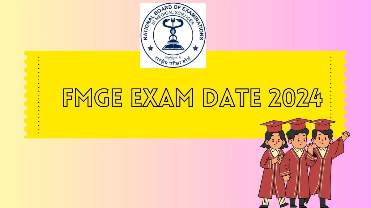FMGE Exam Date 2024 (July 6) at natboard.edu.in Check FMGE Exam Updates Here