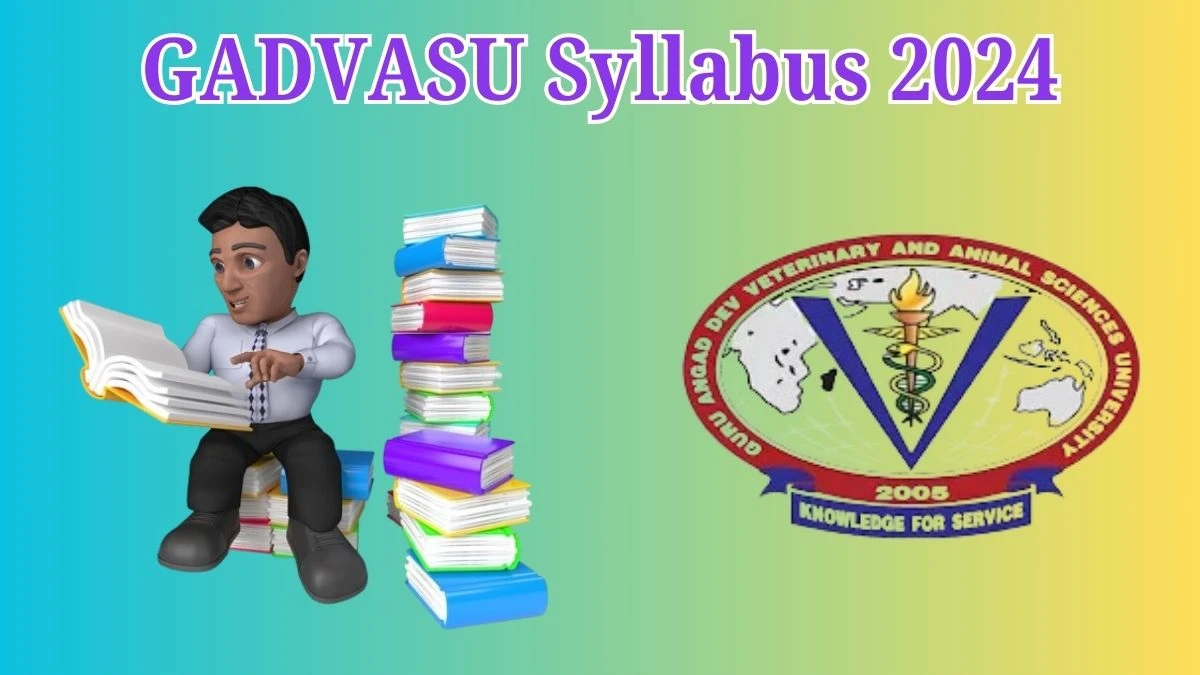 GADVASU Syllabus 2024 Announced Download GADVASU Clerk Exam pattern at gadvasu.in - 28 May 2024