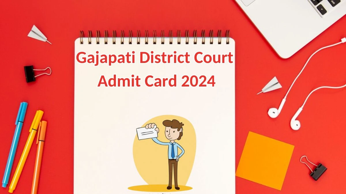 Gajapati District Court Admit Card 2024 will be released on the Junior Clerk and Other Posts Check Exam Date, Hall Ticket gajapati.dcourts.gov.in - 23 May 2024