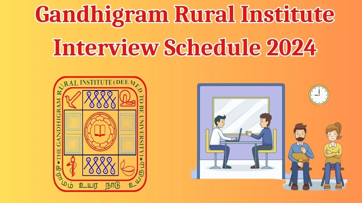 Gandhigram Rural Institute Interview Schedule 2024 Announced Check and Download Gandhigram Rural Institute Pharmacist at ruraluniv.ac.in - 16 May 2024