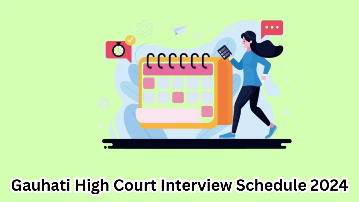 Gauhati High Court Interview Schedule 2024 Announced Check and Download Gauhati High Court Programmers at ghconline.gov.in -  07 May 2024