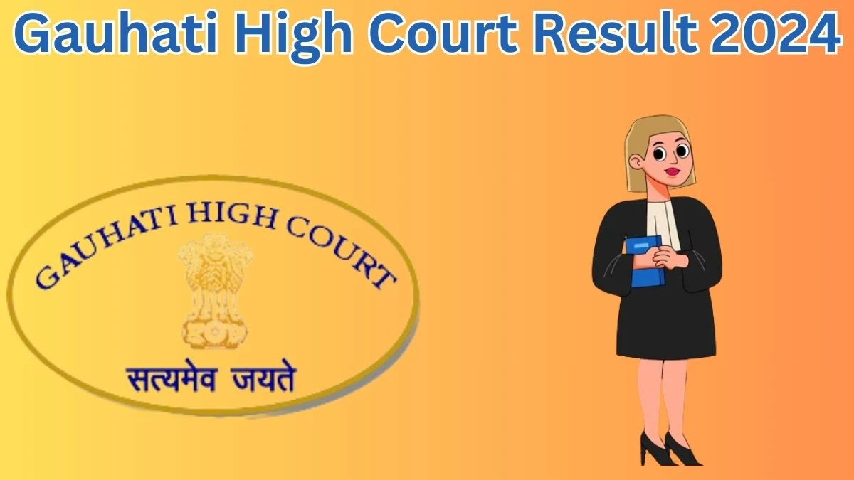 Gauhati High Court Result 2024 Announced. Direct Link to Check Gauhati High Court Systems Assistant Result 2024 ghconline.gov.in - 06 May 2024