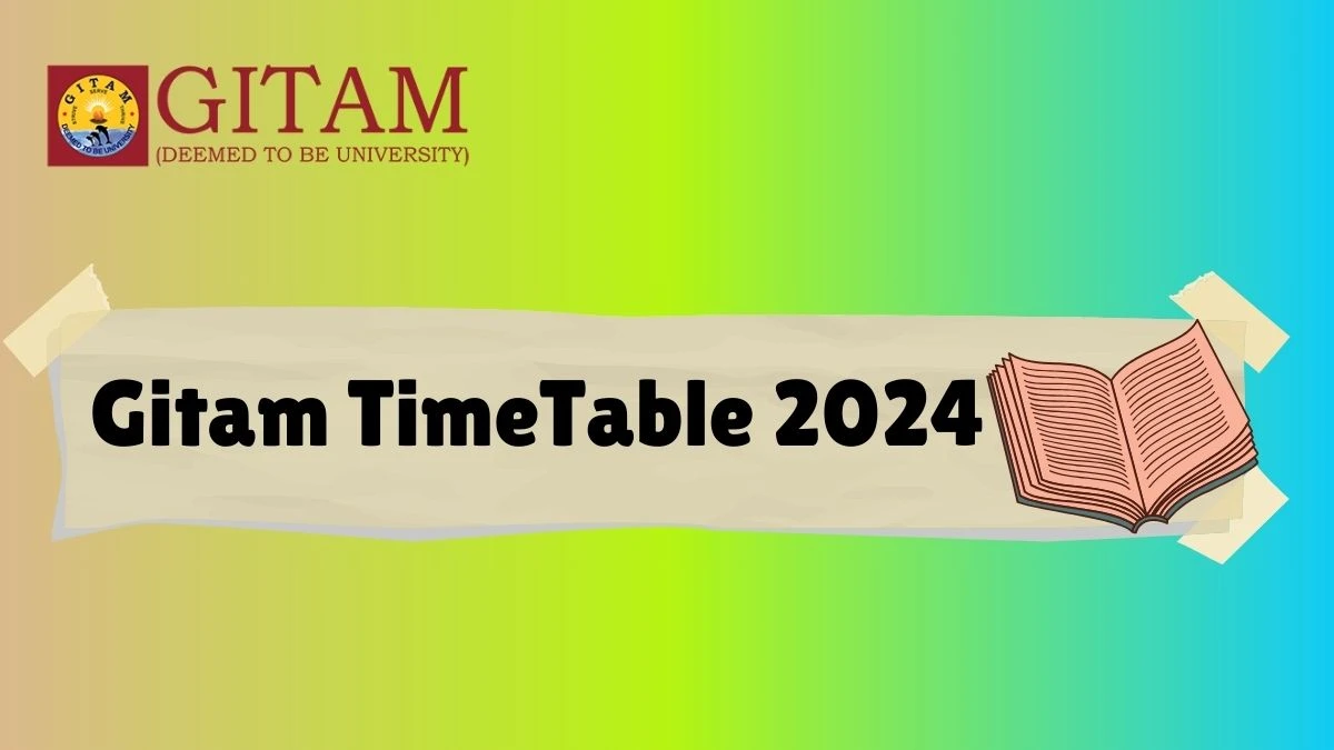 GITAM TimeTable 2024 (Released) @ gitam.edu PDF Here