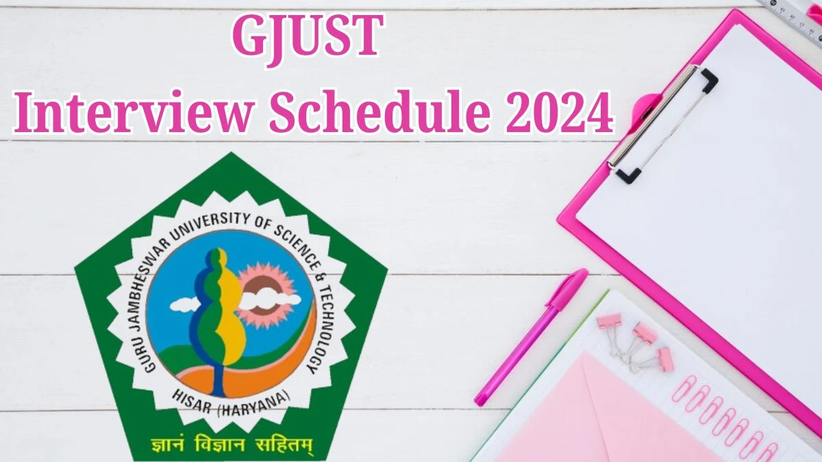 GJUST Interview Schedule 2024 for Associate Professor Posts Released Check Date Details at gjust.ac.in - 28 May 2024