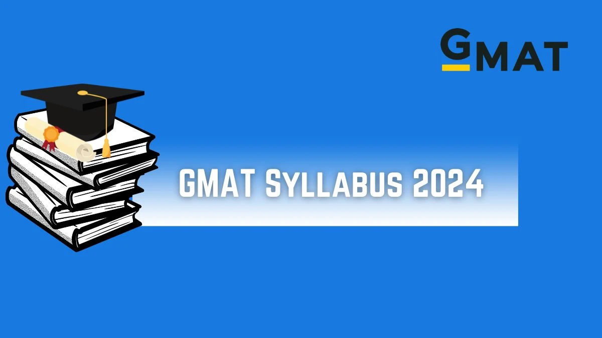 GMAT Syllabus 2024 @ mba.com Check Syllabus Details Here