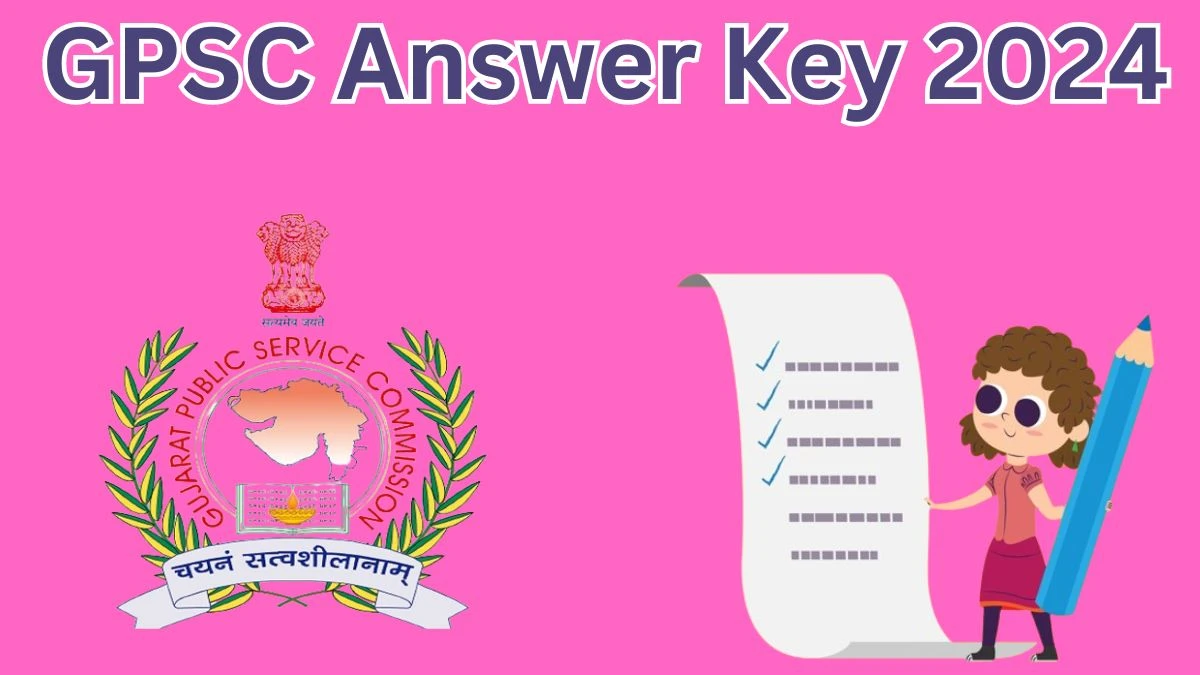 GPSC Answer Key 2024 Available for the Assistant Professor Download Answer Key PDF at gpsc.gujarat.gov.in - 06 May 2024