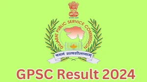 GPSC Result 2024 Announced. Direct Link to Check GPSC Associate Professor Result 2024 gpsc.gujarat.gov.in - 29 May 2024
