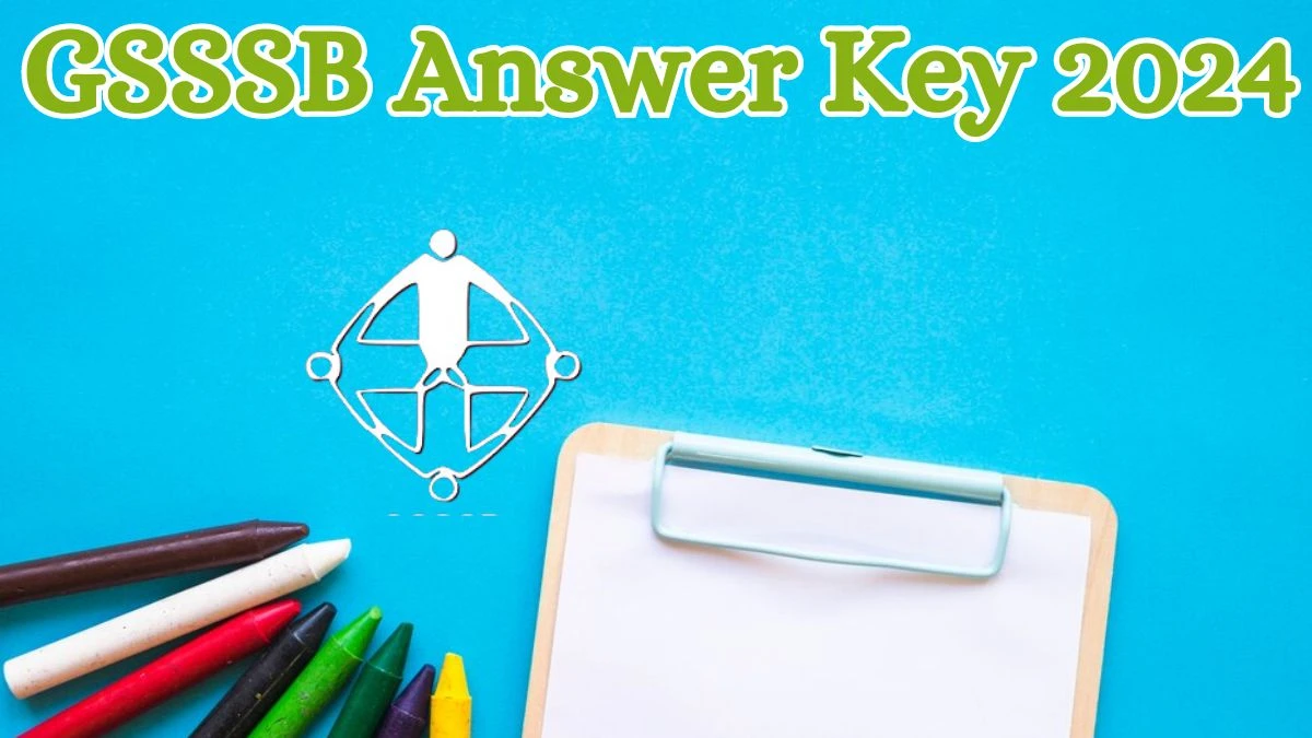GSSSB Answer Key 2024 Available for the Lab Assistant Download Answer Key PDF at gsssb.gujarat.gov.in - 28 May 2024