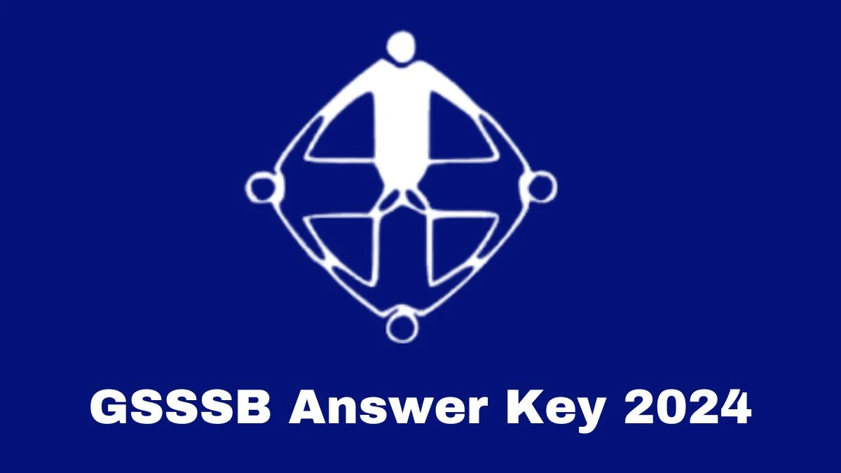 GSSSB Answer Key 2024 Out gsssb.gujarat.gov.in Download Lower Level Answer Key PDF Here - 24 May 2024