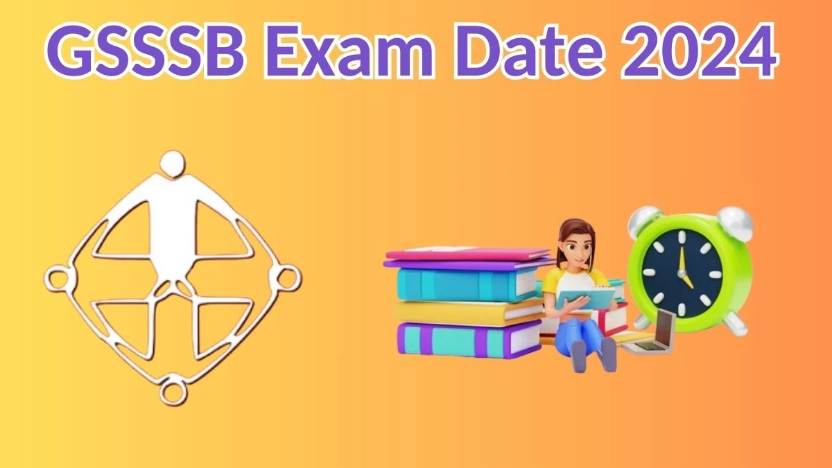 GSSSB Exam Date 2024 at gsssb.gujarat.gov.in Verify the schedule for the examination date, Subordinate Services, and site details. - 06 May 2024