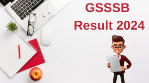 GSSSB Result 2024 Announced. Direct Link to Check GSSSB Director and Other Posts...