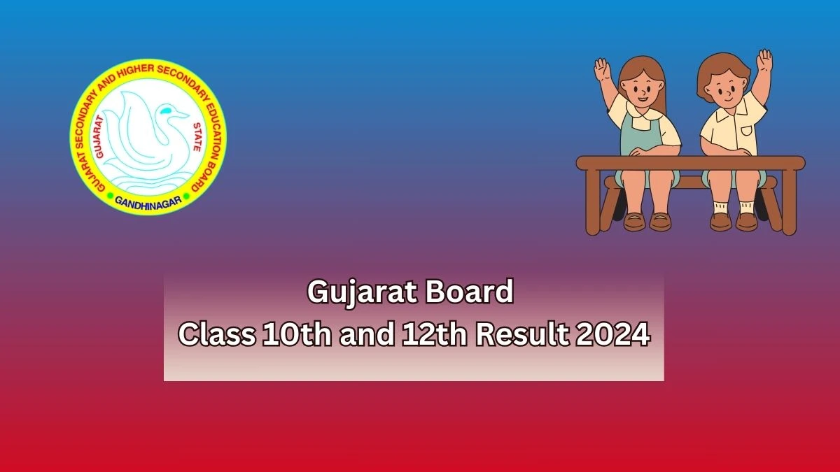 Gujarat Board Class 10th and 12th Result 2024 2024 (Soon) gseb.org Check GSEB Result Details Here
