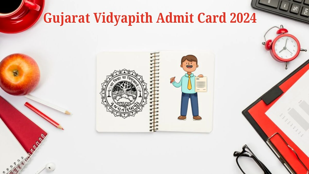 Gujarat Vidyapith Admit Card 2024 will be released Assistant Teacher and Tedagar Check Exam Date, Hall Ticket gujaratvidyapith.org - 28 May 2024