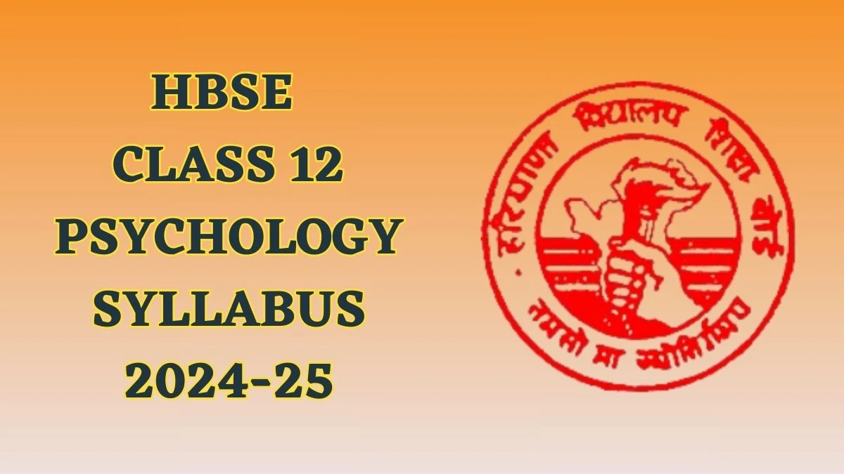 HBSE Class 12 Psychology Syllabus 2024-25 bseh.org.in Pdf Download Class 12 Psychology Syllabus