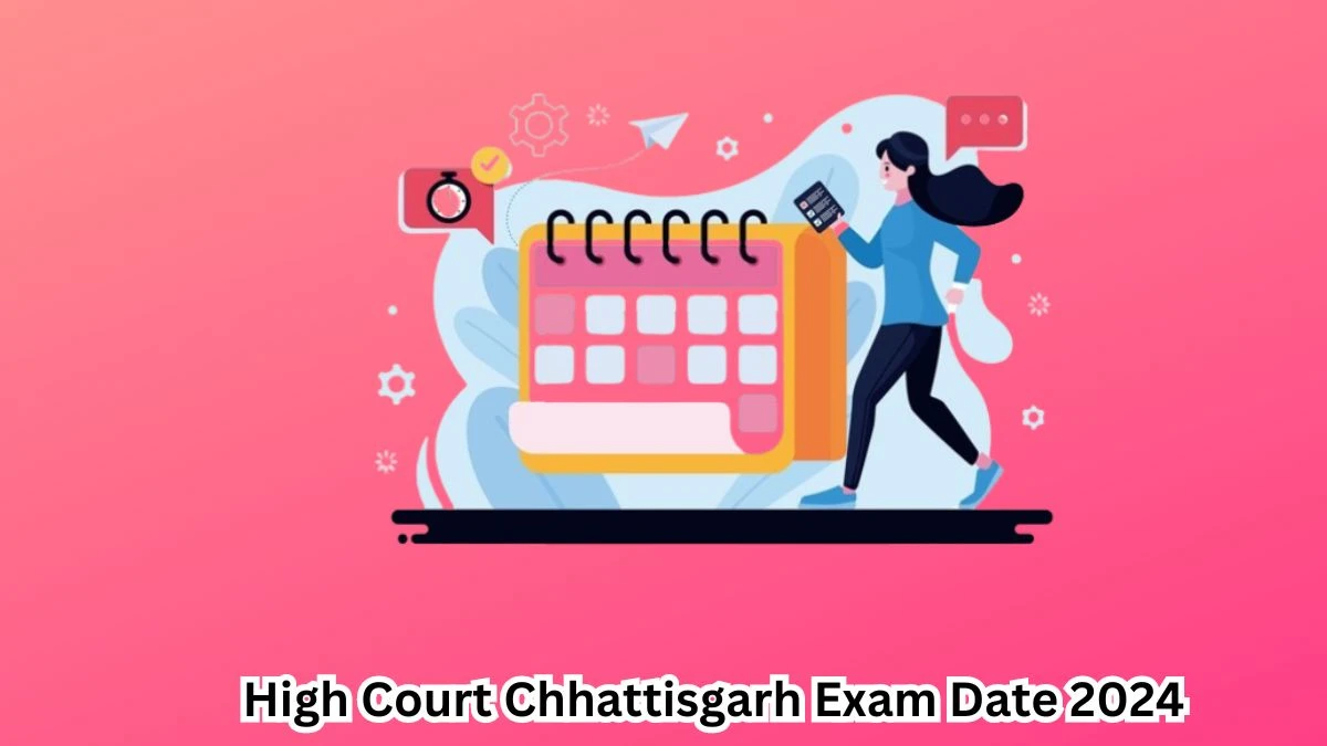 High Court Chhattisgarh Exam Date 2024 Check Date Sheet / Time Table of Data Entry Operator highcourt.cg.gov.in - 06 May 2024