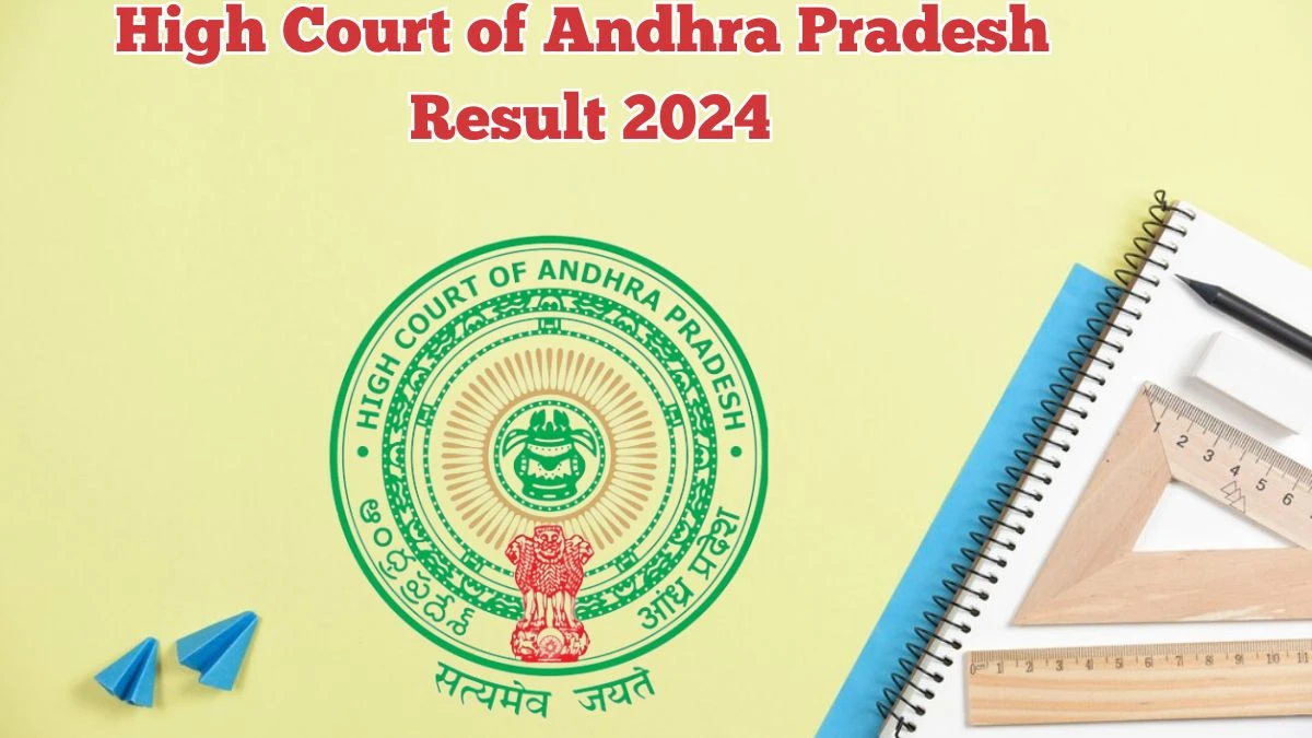 High Court of Andhra Pradesh Result 2024 Announced. Direct Link to Check High Court of Andhra Pradesh Law Clerk Result 2024 aphc.gov.in - 14 May 2024