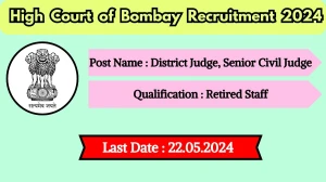 High Court of Bombay Recruitment 2024 New Opportunity Out, Check Vacancy, Post, Qualification and Application Procedure