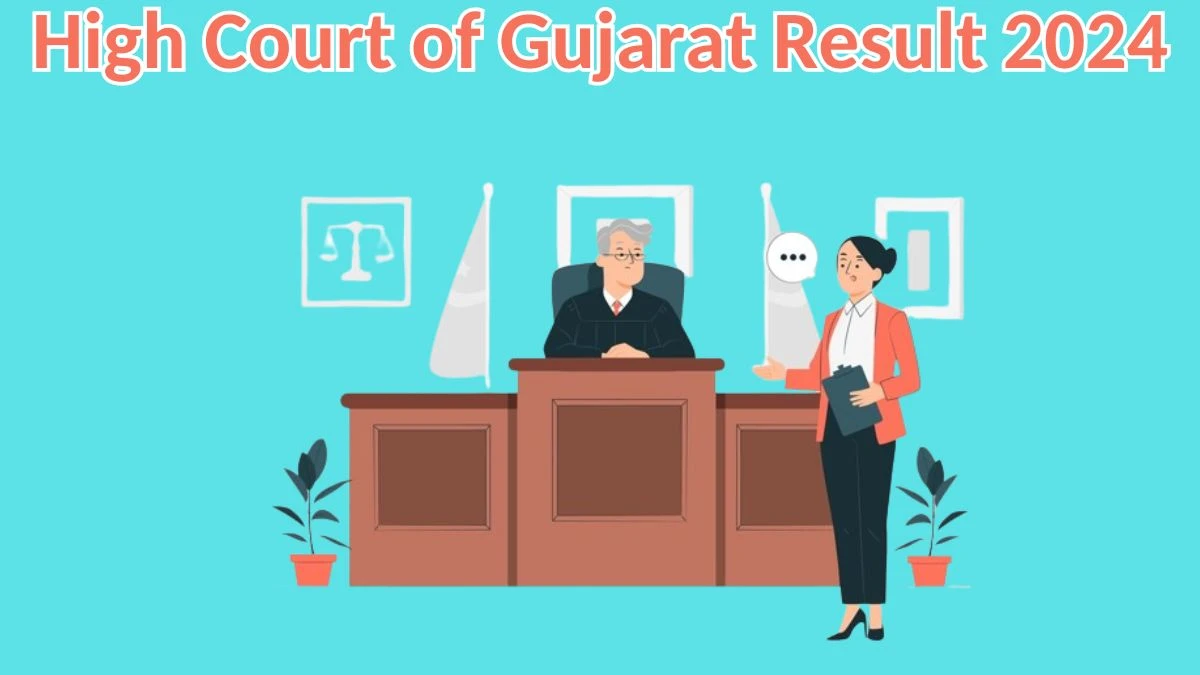 High Court of Gujarat Result 2024 Announced. Direct Link to Check High Court of Gujarat District Judge Result 2024 gujarathighcourt.nic.in - 11 May 2024
