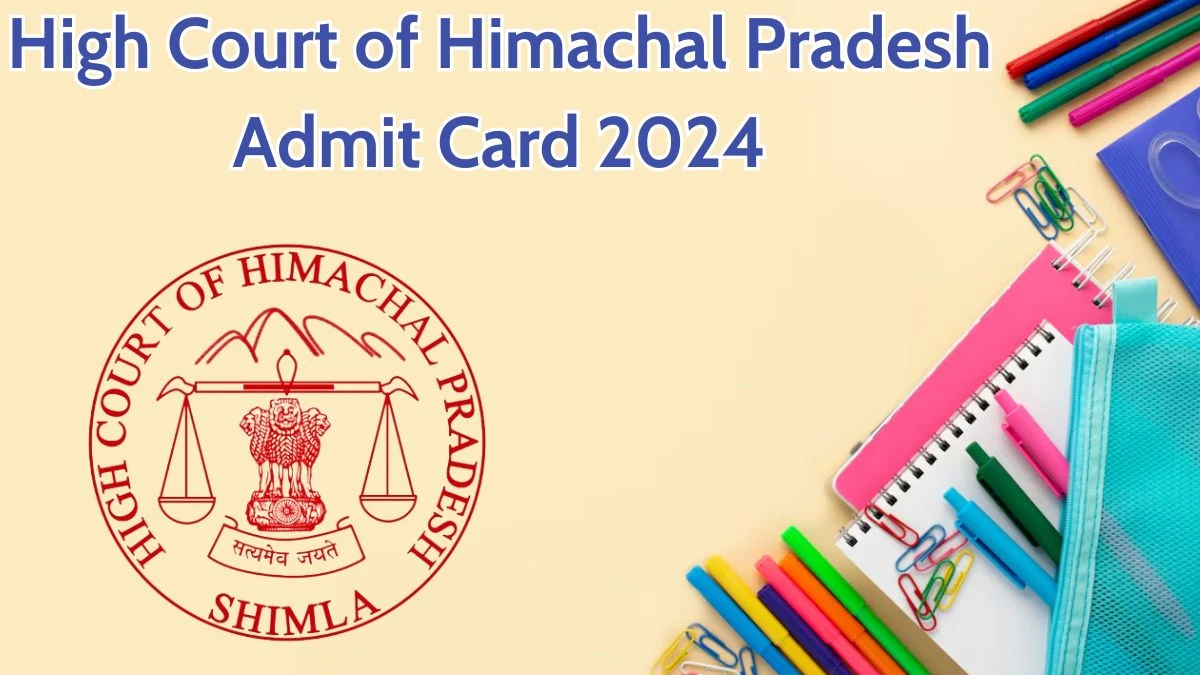 High Court of Himachal Pradesh Admit Card 2024 will be released on Stenography Check Exam Date, Hall Ticket hphighcourt.nic.in - 27 May 2024