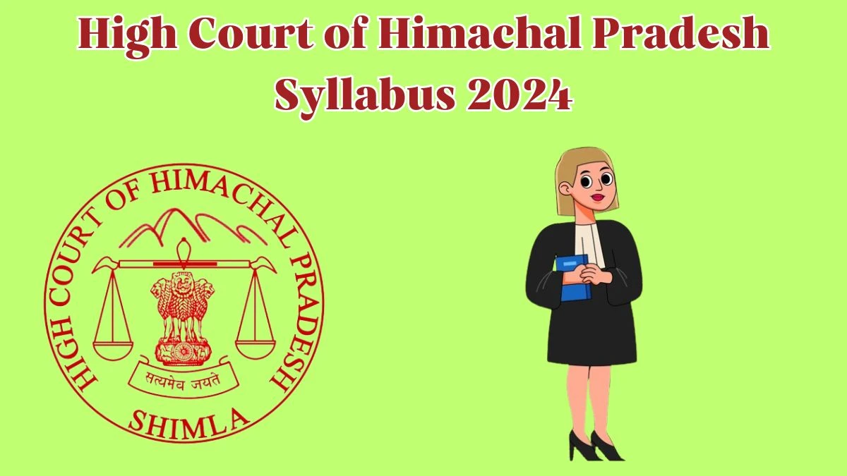 High Court of Himachal Pradesh Syllabus 2024 Announced Download the High Court of Himachal Pradesh Clerks Exam Pattern at hphighcourt.nic.in - 20 May 2024