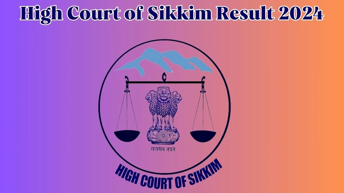 High Court of Sikkim Result 2024 Announced. Direct Link to Check High Court of Sikkim Assistant-cum-Accounts Clerk Result 2024 hcs.gov.in. - 08 May 2024