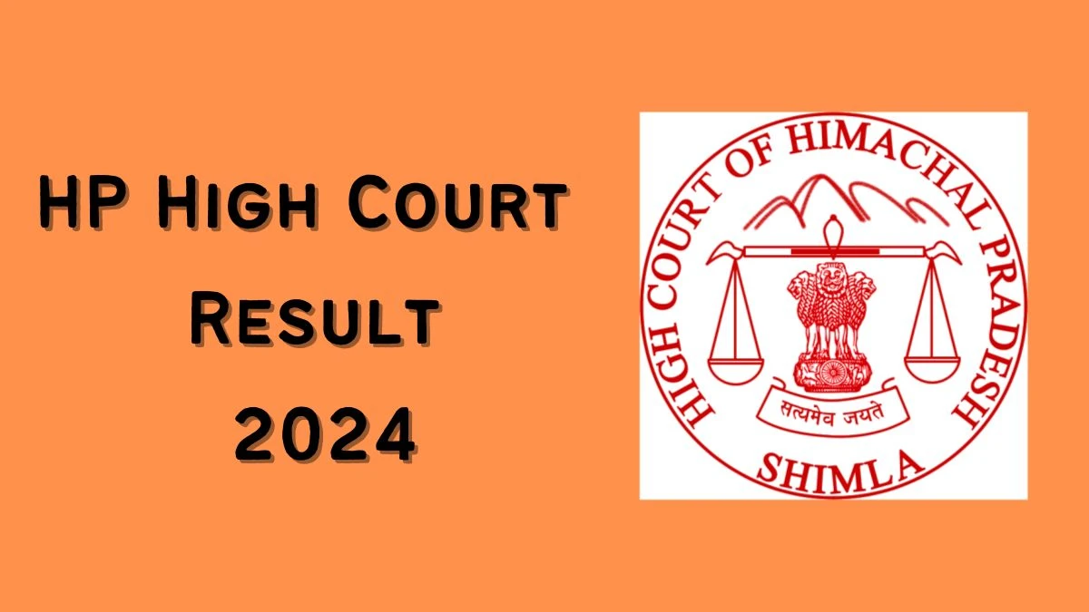 HP High Court Result 2024 Announced. Direct Link to Check HP High Court Senior Civil Judges Result 2024 hphighcourt.nic.in - 23 May 2024